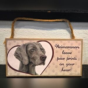 3/$20 Weimaraner "A Dog leave Paw Prints on your heart"! Decorative Wall Sign
